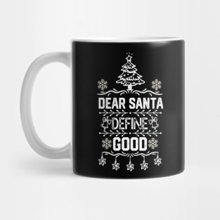 Funny Santa Gift Idea for Family - Dear Santa Define Good - Christmas Santa Jokes Mug